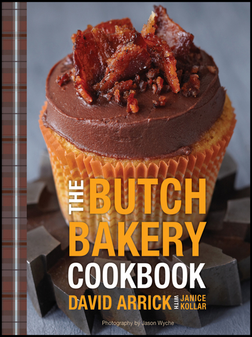 Title details for The Butch Bakery Cookbook by David Arrick - Available